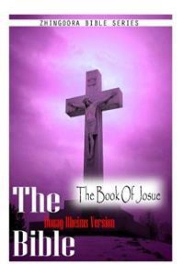 The Bible, Douay Rheims Version- The Book Of Josue