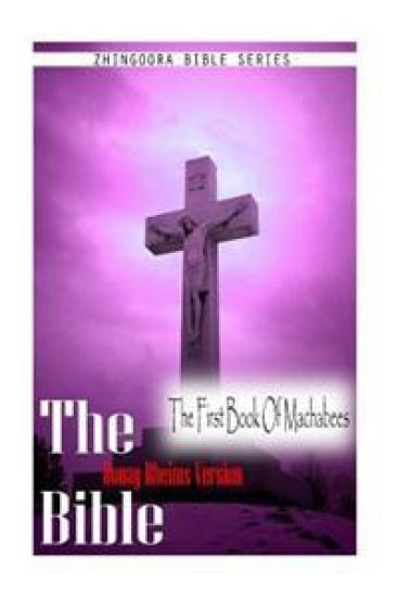 The Bible, Douay Rheims Version- The First Book Of Machabees