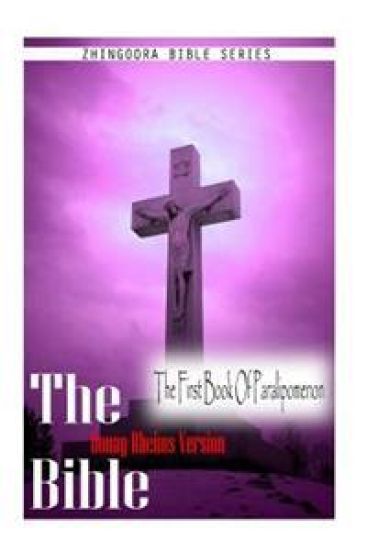 The Bible, Douay Rheims Version- The First Book Of Paralipomenon