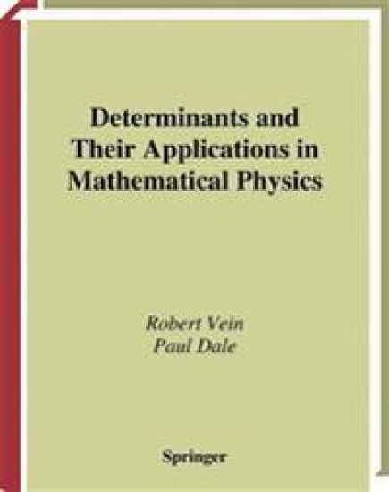 Determinants and Their Applications in Mathematical Physics