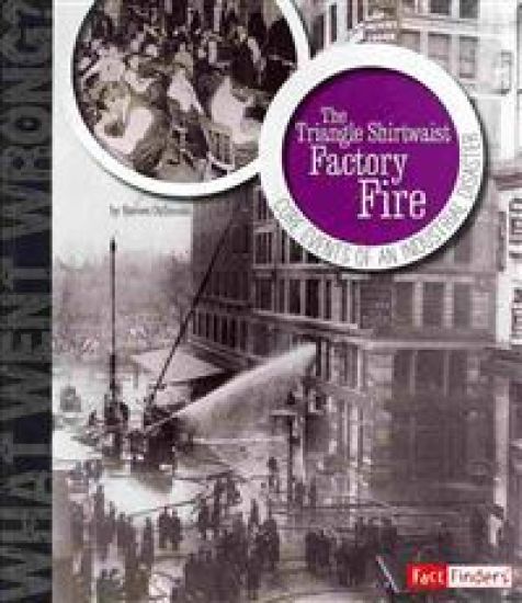 The Triangle Shirtwaist Factory Fire: Core Events of an Industrial Disaster