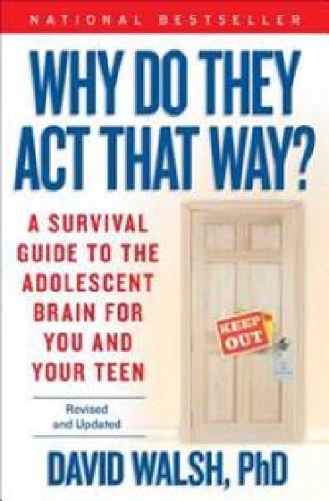 Why Do They Act That Way?: A Survival Guide to the Adolescent Brain for You and Your Teen