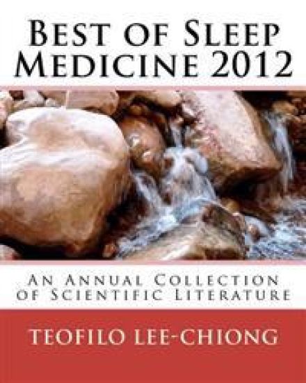 Best of Sleep Medicine 2012: An Annual Collection of Scientific Literature