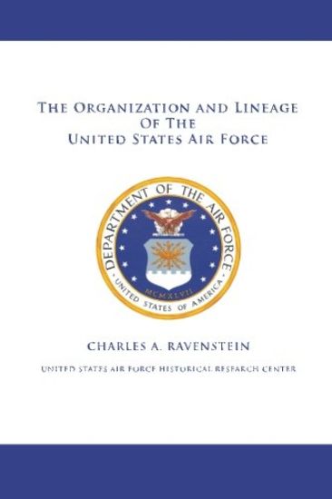 The Organization and Lineage of the United States Air Force
