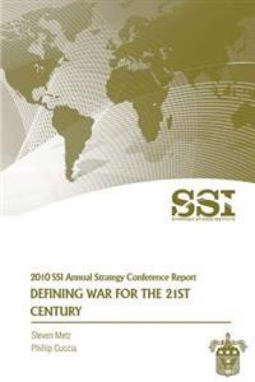 Defining War for the 21st Century: Strategic Studies Institute Annual Strategy Conference Report