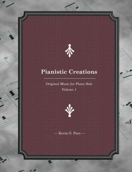 Pianistic Creations Book 1: Piano Solos Book 1