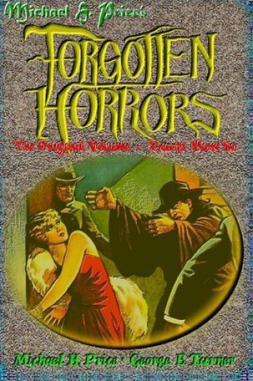 Forgotten Horrors: The Original Volume -- Except More So