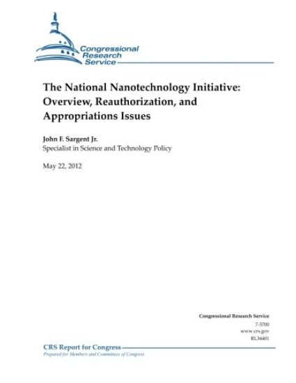 The National Nanotechnology Initiative: Overview, Reauthorization, and Appropriations Issues