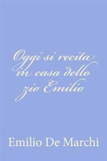 Oggi si recita in casa dello zio Emilio