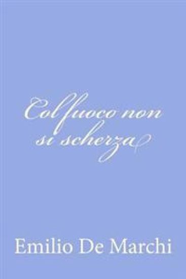 Col fuoco non si scherza