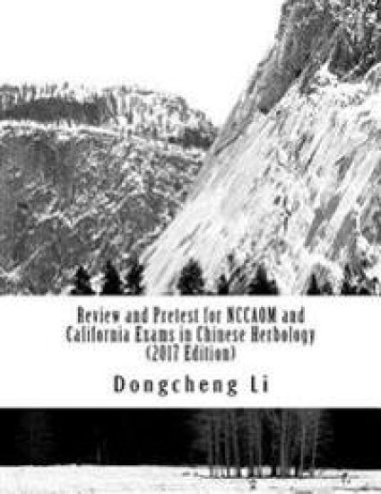 Review and Pretest for NCCAOM and California Exams in Chinese Herbology