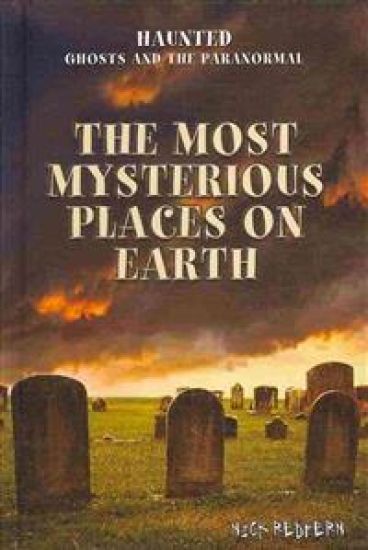 The Most Mysterious Places on Earth – Nick Redfern, kirjan kansikuva