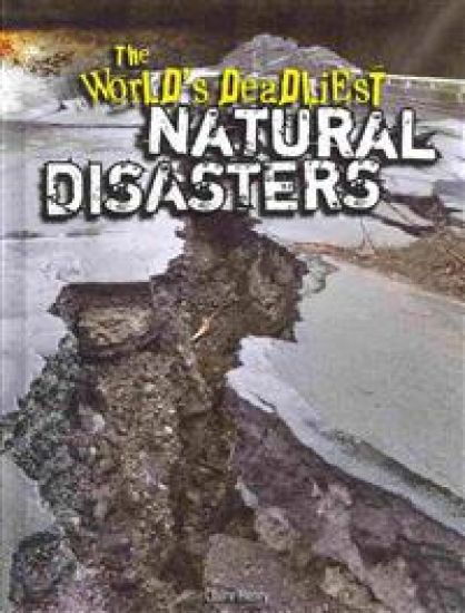 The World's Deadliest Natural Disasters