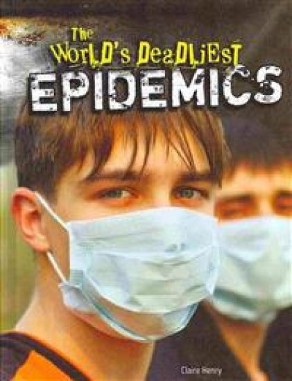 The World's Deadliest Epidemics