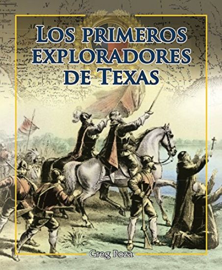 Los primeros exploradores de Texas / Early Explorers of Texas