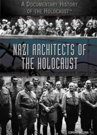 Nazi Architects of the Holocaust