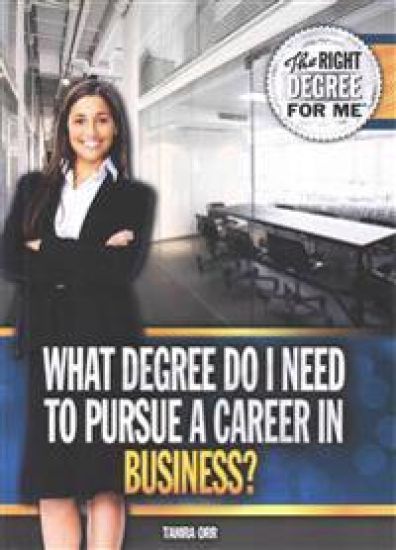 What Degree Do I Need to Pursue a Career in Business?