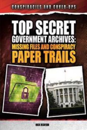 Top Secret Government Archives: Missing Files and Conspiracy Paper Trails – Nick Redfern, kirjan kansikuva