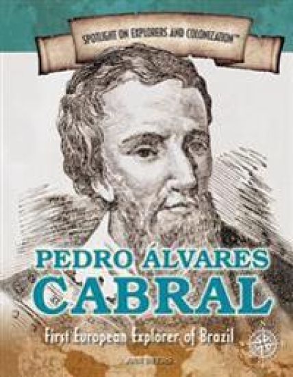 Pedro Álvares Cabral: First European Explorer of Brazil