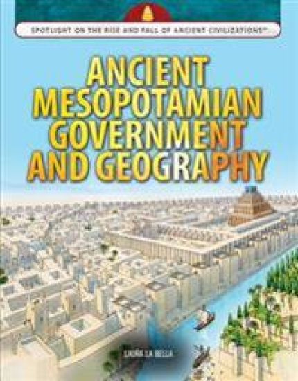 Ancient Mesopotamian Government and Geography