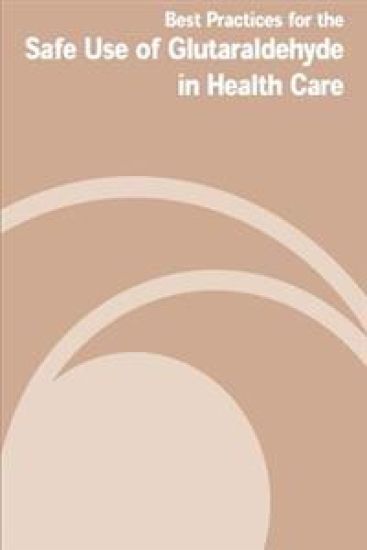 Best Practices for the Safe Use of Gluteraldehyde in Health Care