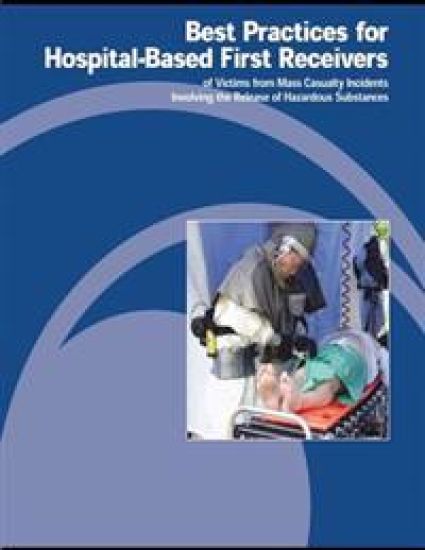 Best Practices for Hospital-Based First Receivers of Victims from Mass Casualty Incidents Involving the Release of Hazardous Substances