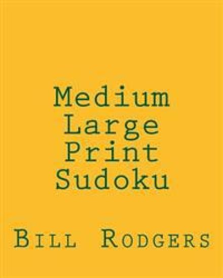 Medium Large Print Sudoku: 80 Easy to Read, Large Print Sudoku Puzzles