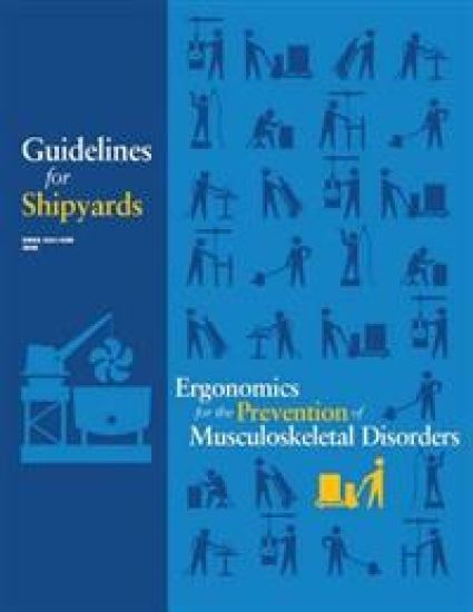 Ergonomics for the Prevention of Musculoskeletal Disorders: Guidelines for Shipyards