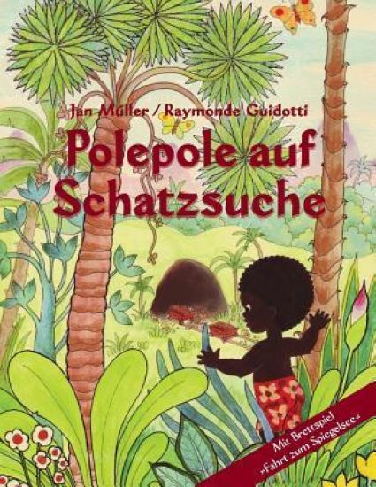 Polepole auf Schatzsuche: Ein Märchen der Morgenröte / mit Brettspiel Fahrt zum Spiegelsee