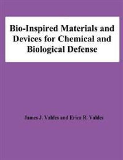 Bio-Inspired Materials and Devices for Chemical and Biological Defense – Erica R. Valdes, kirjan kansikuva