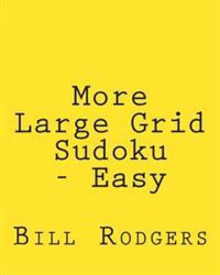 More Large Grid Sudoku - Easy: 80 Easy to Read, Large Print Sudoku Puzzles