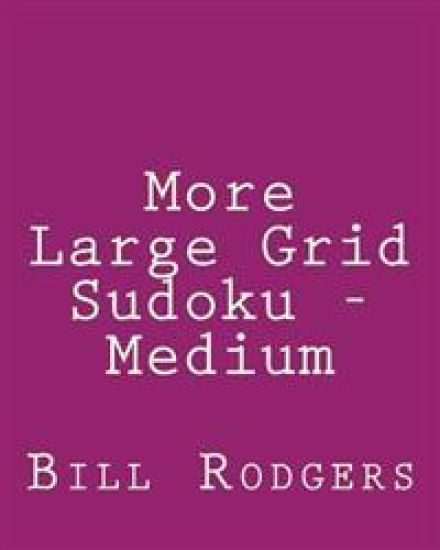 More Large Grid Sudoku - Medium: 80 Easy to Read, Large Print Sudoku Puzzles
