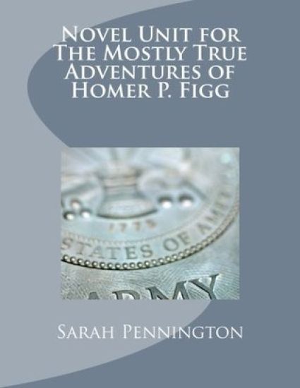 Novel Unit for The Mostly True Adventures of Homer P. Figg