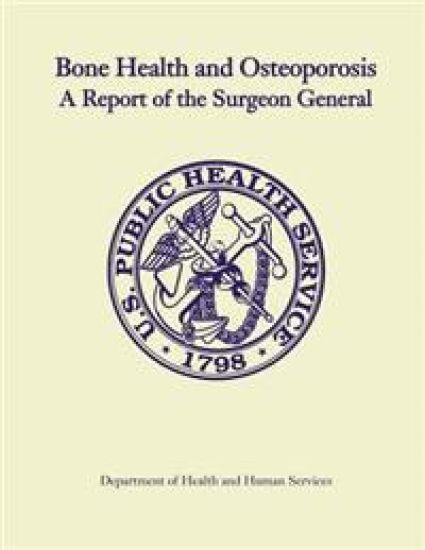 Bone Health and Osteoporosis: A Report of the Surgeon General