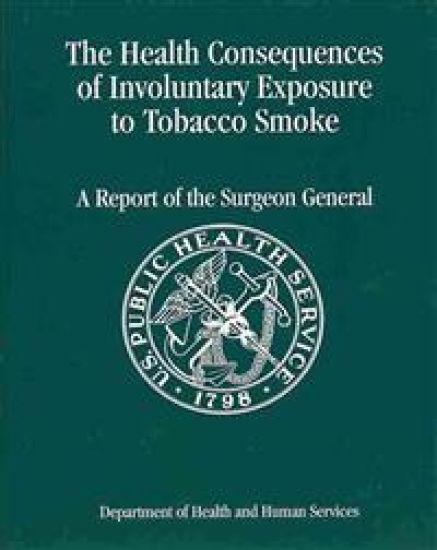 The Health Consequences of Involuntary Exposure to Tobacco Smoke: A Report of the Surgeon General