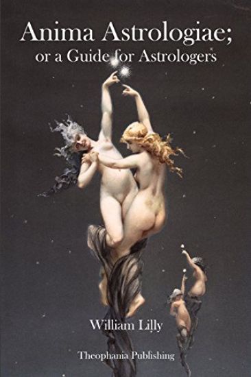 Anima Astrologiae; or a Guide for Astrologers