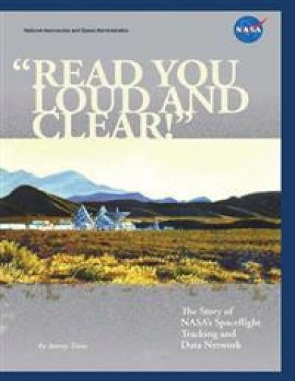 "Read You Loud and Clear!"; The Story of NASA's Spaceflight Tracking and Data Network