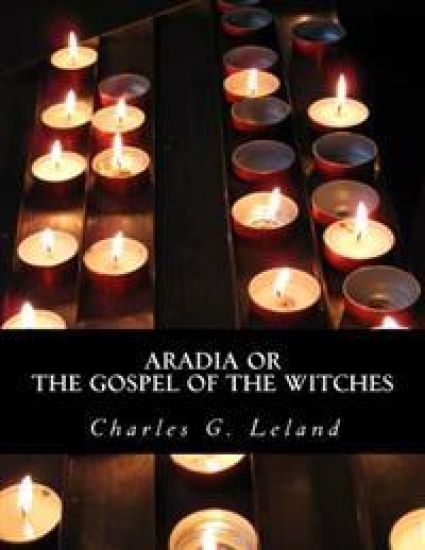 Aradia or The Gospel of the Witches