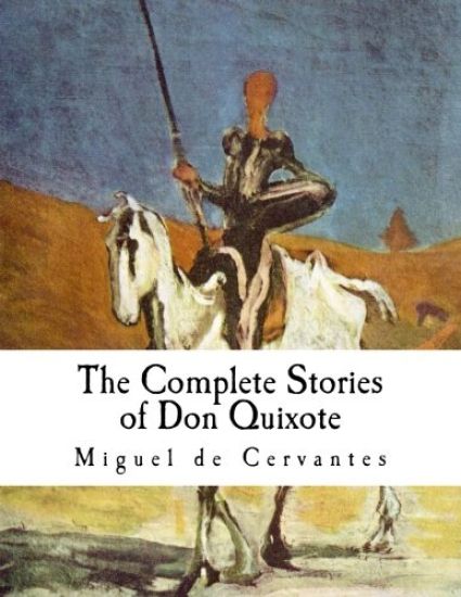The Complete Stories of Don Quixote: Illustrated Edition