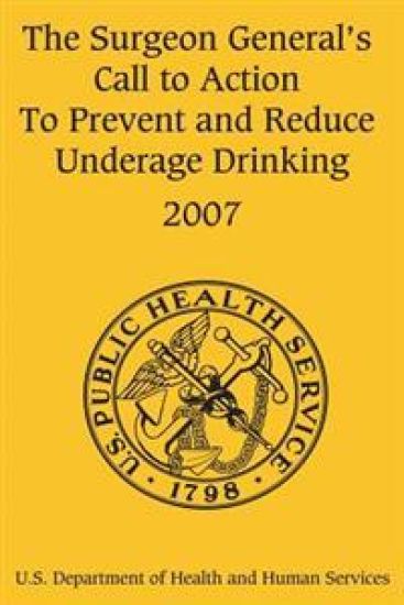 The Surgeon General's Call to Action to Prevent and Reduce Underage Drinking