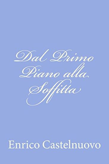 Dal Primo Piano alla Soffitta