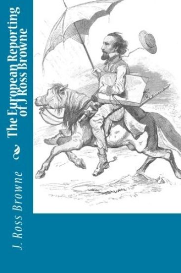 The European Reporting of J Ross Browne