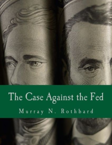The Case Against the Fed (Large Print Edition)