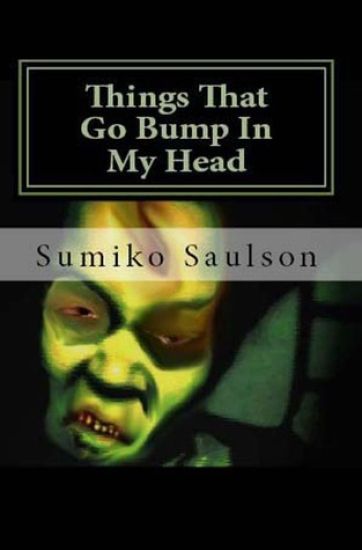 Things That Go Bump In My Head: A Book of Short Stories