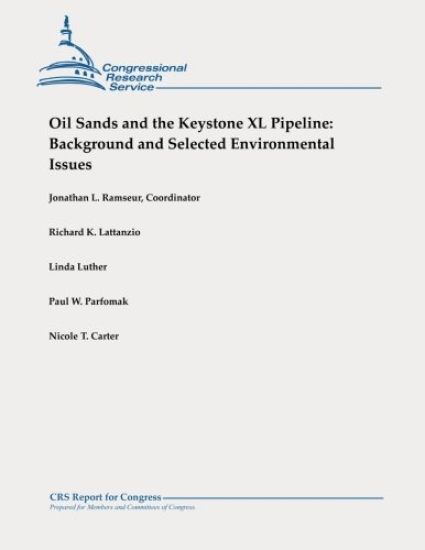 Oil Sands and the Keystone XL Pipeline: Background and Selected Environmental Issues