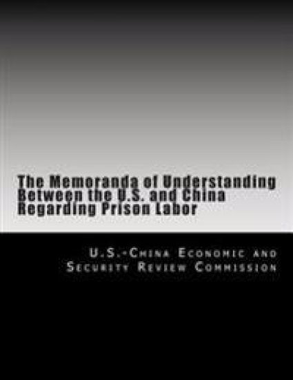 The Memoranda of Understanding Between the U.S. and China Regarding Prison Labor