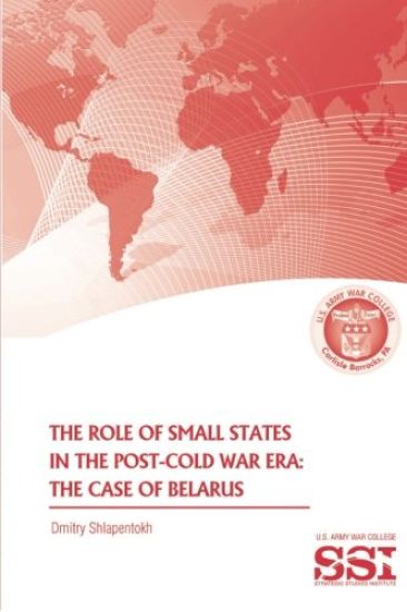 The Role of Small States in the Post-Cold War Era: The Case of Belarus