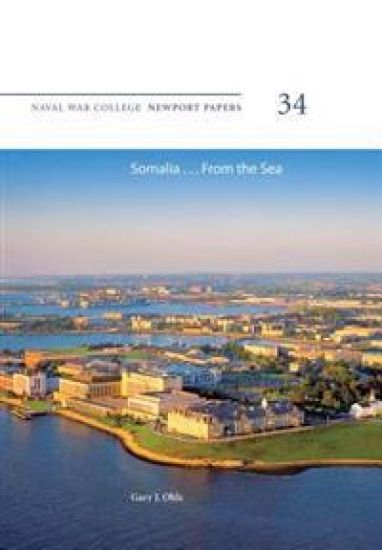 Somalia ... From the Sea: Naval War College Newport Papers 34
