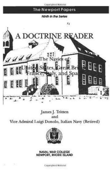 A Doctrine Reader: The Navies of United States, Great Britain, France, Italy, and Spain: Naval War College Newport Papers 9