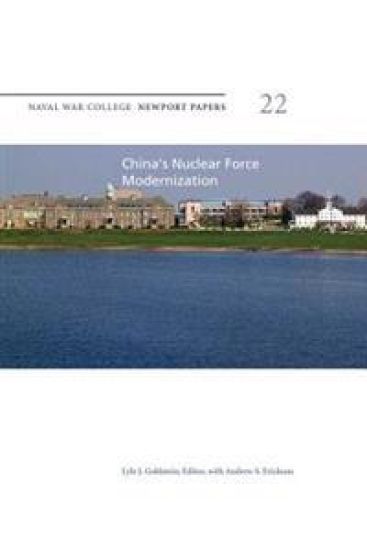 China's Nuclear Force Modernization: Naval War College Newport Papers 22